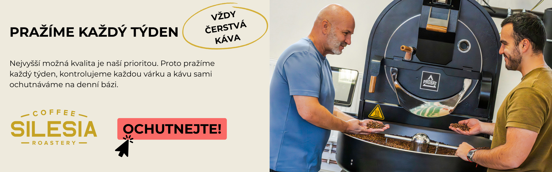 Pražíme každý týden